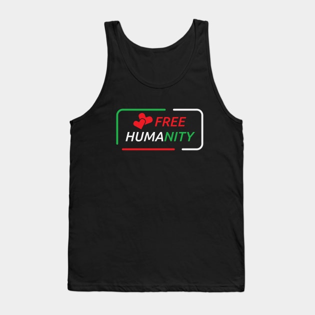 Love Free Humanity Tank Top by artfarissi